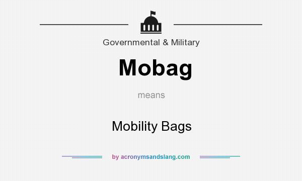 What does Mobag mean? It stands for Mobility Bags