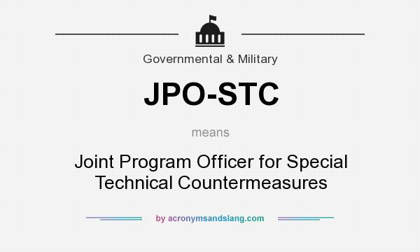 What does JPO-STC mean? It stands for Joint Program Officer for Special Technical Countermeasures