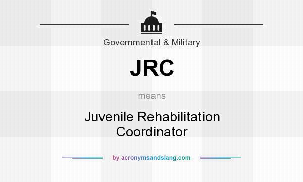 What does JRC mean? It stands for Juvenile Rehabilitation Coordinator
