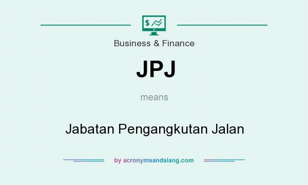 What does JPJ mean? It stands for Jabatan Pengangkutan Jalan