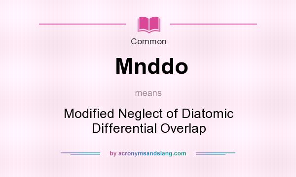 What does Mnddo mean? It stands for Modified Neglect of Diatomic Differential Overlap
