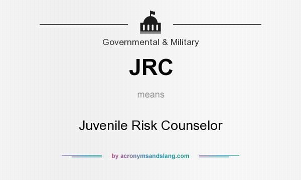 What does JRC mean? It stands for Juvenile Risk Counselor