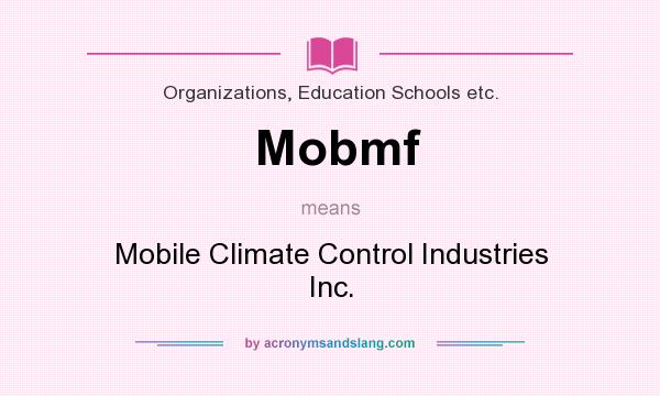 What does Mobmf mean? It stands for Mobile Climate Control Industries Inc.