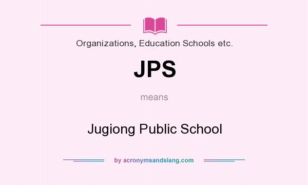 What does JPS mean? It stands for Jugiong Public School