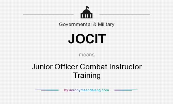 What does JOCIT mean? It stands for Junior Officer Combat Instructor Training