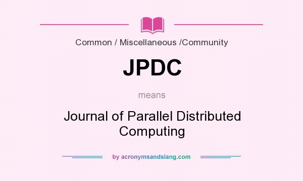 What does JPDC mean? It stands for Journal of Parallel Distributed Computing