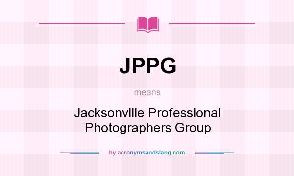 What does JPPG mean? It stands for Jacksonville Professional Photographers Group
