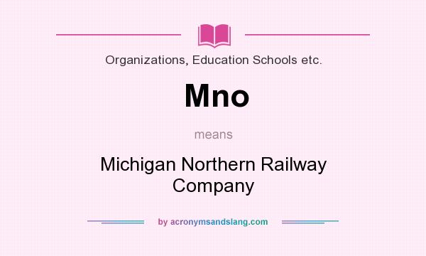 What does Mno mean? It stands for Michigan Northern Railway Company
