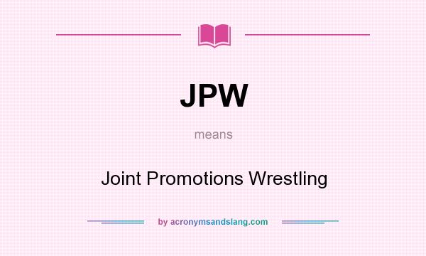 What does JPW mean? It stands for Joint Promotions Wrestling