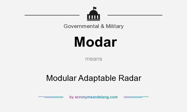 What does Modar mean? It stands for Modular Adaptable Radar