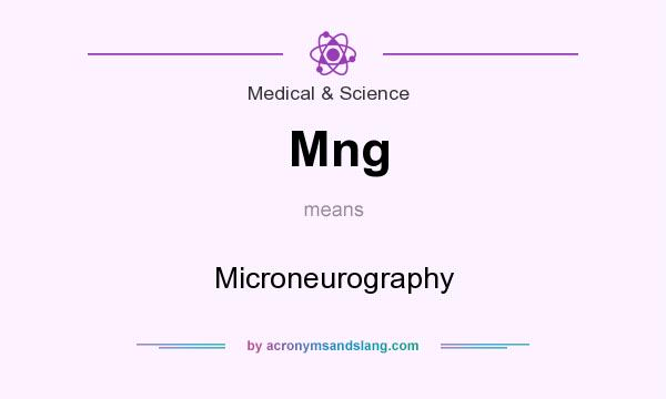 What does Mng mean? It stands for Microneurography