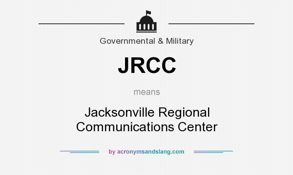 What does JRCC mean? It stands for Jacksonville Regional Communications Center