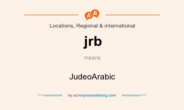 What does jrb mean? It stands for JudeoArabic