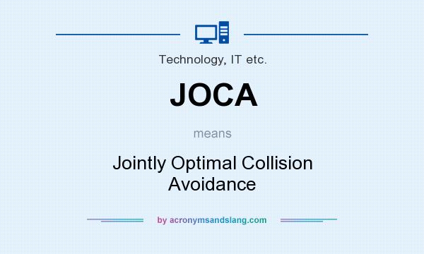 What does JOCA mean? It stands for Jointly Optimal Collision Avoidance