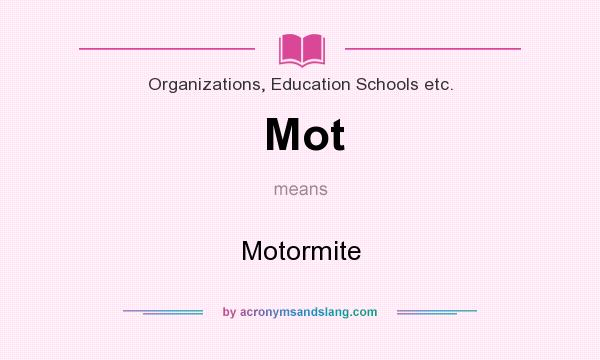 What does Mot mean? It stands for Motormite