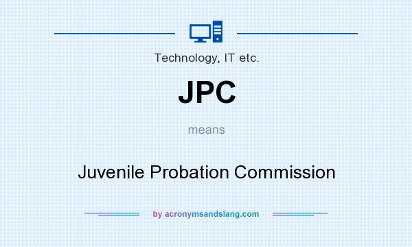 What does JPC mean? It stands for Juvenile Probation Commission