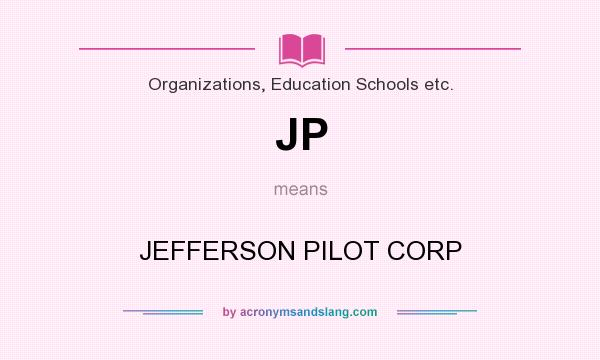 What does JP mean? It stands for JEFFERSON PILOT CORP