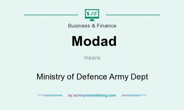 What does Modad mean? It stands for Ministry of Defence Army Dept