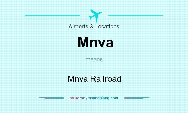 What does Mnva mean? It stands for Mnva Railroad