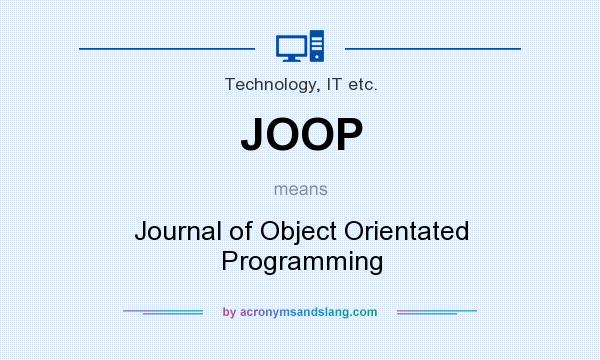 What does JOOP mean? It stands for Journal of Object Orientated Programming