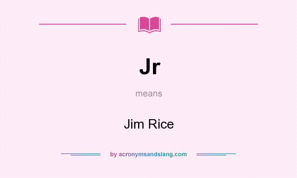 What does Jr mean? It stands for Jim Rice