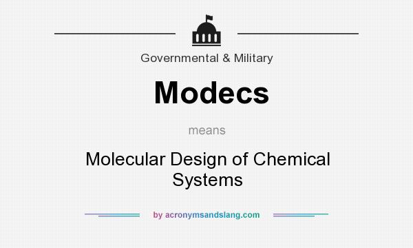 What does Modecs mean? It stands for Molecular Design of Chemical Systems