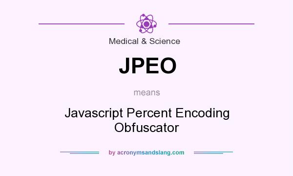 What does JPEO mean? It stands for Javascript Percent Encoding Obfuscator