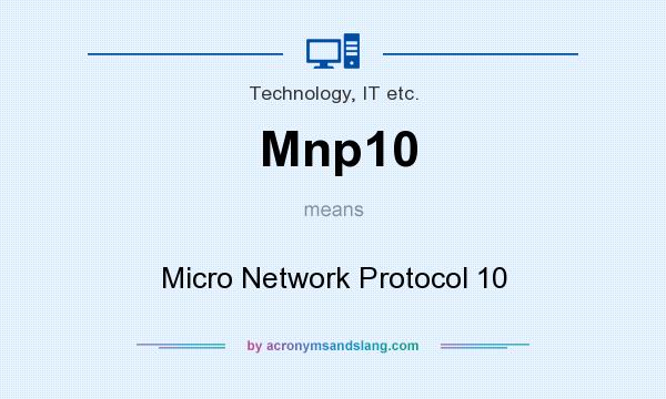 What does Mnp10 mean? It stands for Micro Network Protocol 10
