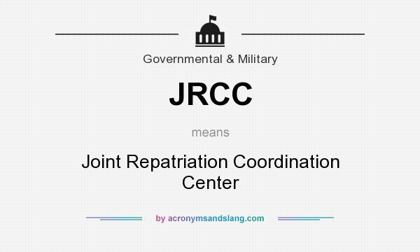 What does JRCC mean? It stands for Joint Repatriation Coordination Center