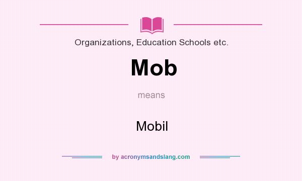 What does Mob mean? It stands for Mobil