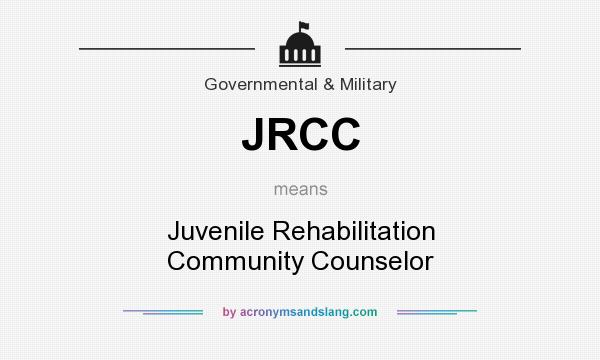 What does JRCC mean? It stands for Juvenile Rehabilitation Community Counselor