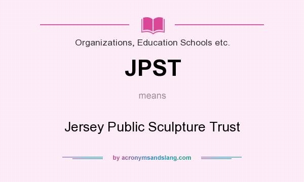 What does JPST mean? It stands for Jersey Public Sculpture Trust