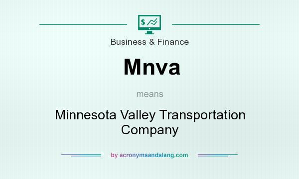 What does Mnva mean? It stands for Minnesota Valley Transportation Company