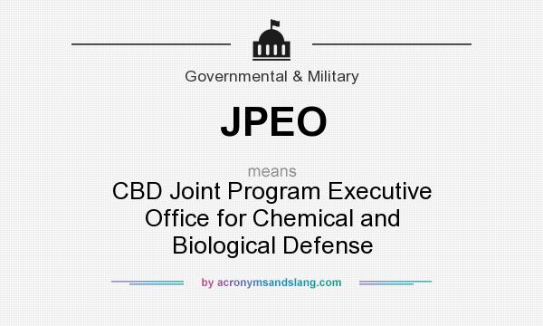 What does JPEO mean? It stands for CBD Joint Program Executive Office for Chemical and Biological Defense