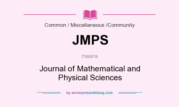 What does JMPS mean? It stands for Journal of Mathematical and Physical Sciences