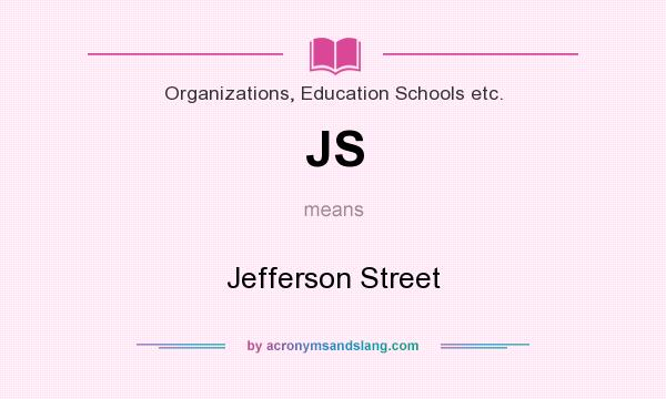 What does JS mean? It stands for Jefferson Street