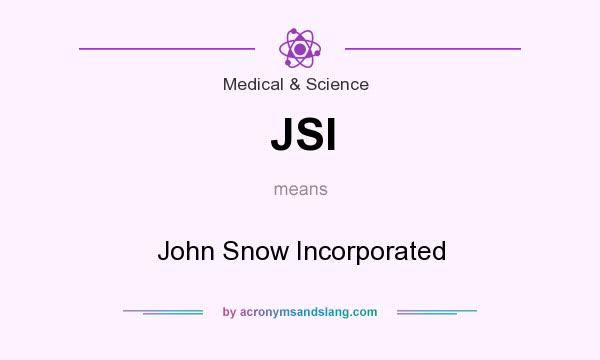 What does JSI mean? It stands for John Snow Incorporated