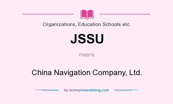 What does JSSU mean? It stands for China Navigation Company, Ltd.