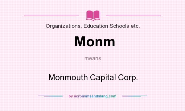 What does Monm mean? It stands for Monmouth Capital Corp.