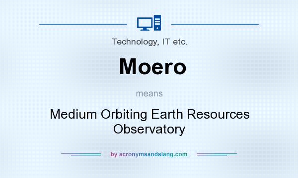 What does Moero mean? It stands for Medium Orbiting Earth Resources Observatory