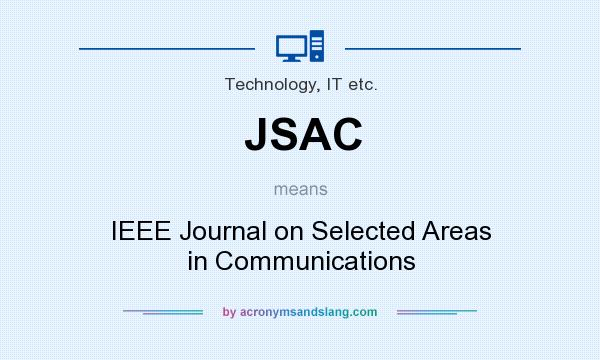 What does JSAC mean? It stands for IEEE Journal on Selected Areas in Communications