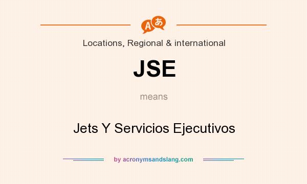 What does JSE mean? It stands for Jets Y Servicios Ejecutivos