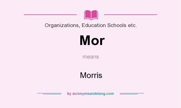 What does Mor mean? It stands for Morris