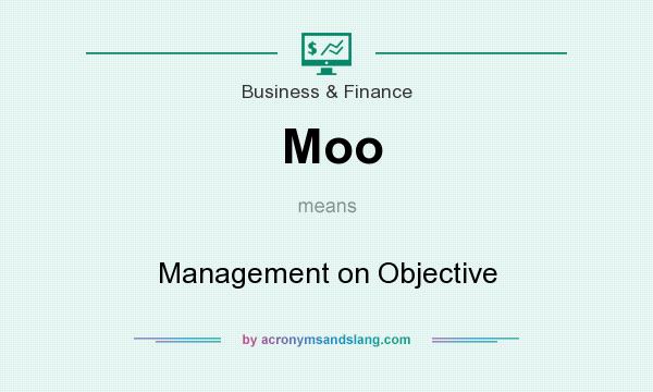 What does Moo mean? It stands for Management on Objective