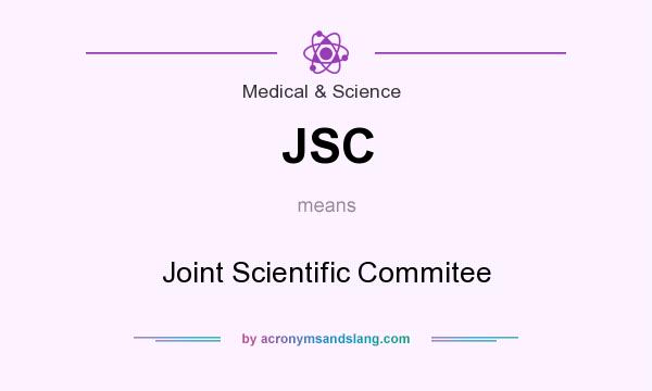 What does JSC mean? It stands for Joint Scientific Commitee