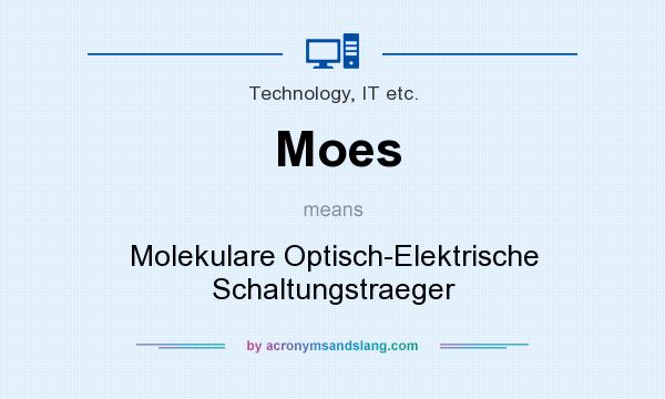 What does Moes mean? It stands for Molekulare Optisch-Elektrische Schaltungstraeger
