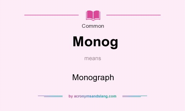 What does Monog mean? It stands for Monograph