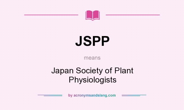 What does JSPP mean? It stands for Japan Society of Plant Physiologists