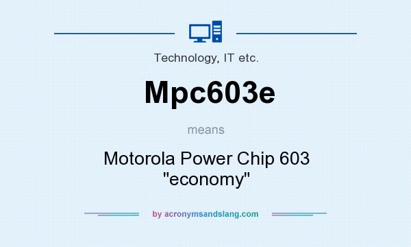 What does Mpc603e mean? It stands for Motorola Power Chip 603 