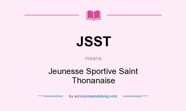 What does JSST mean? It stands for Jeunesse Sportive Saint Thonanaise